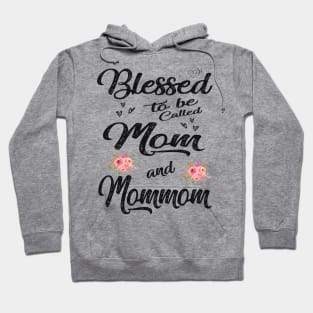 Blessed to be called mom and mommom Hoodie